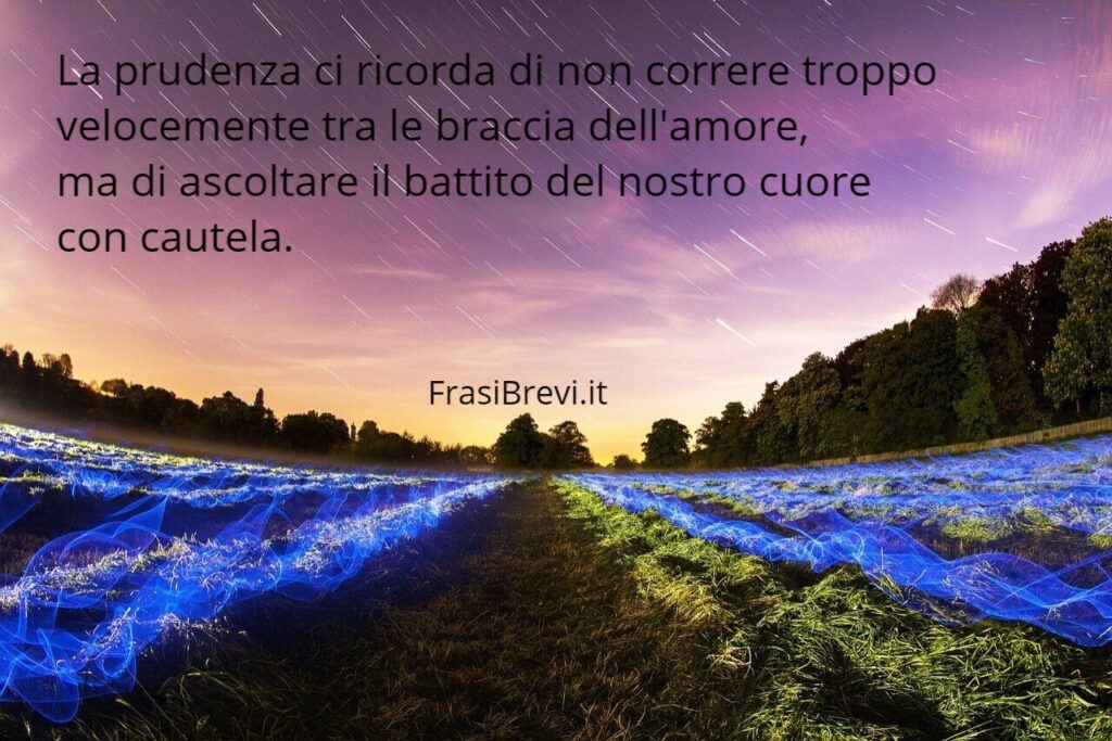 Frasi sulla prudenza in amore
