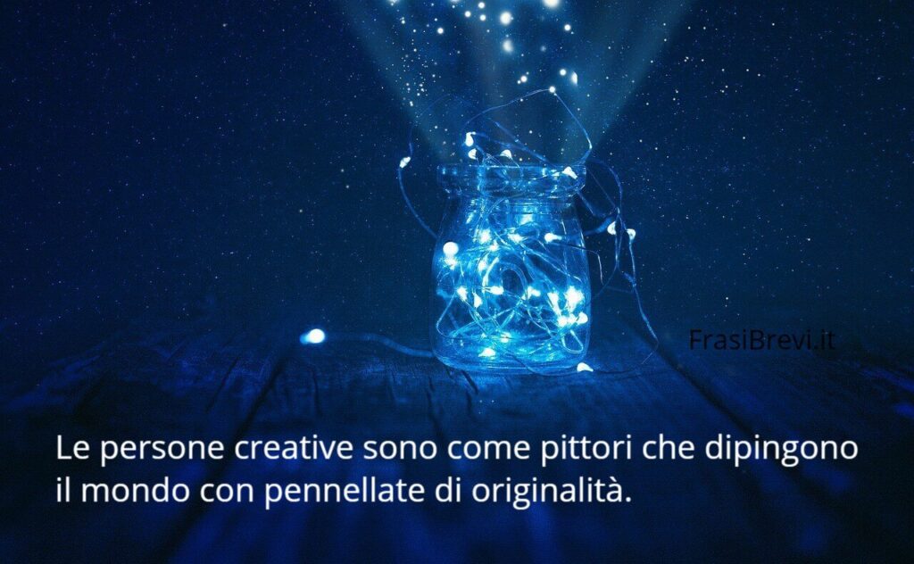 frasi sulla creatività e le persone creative